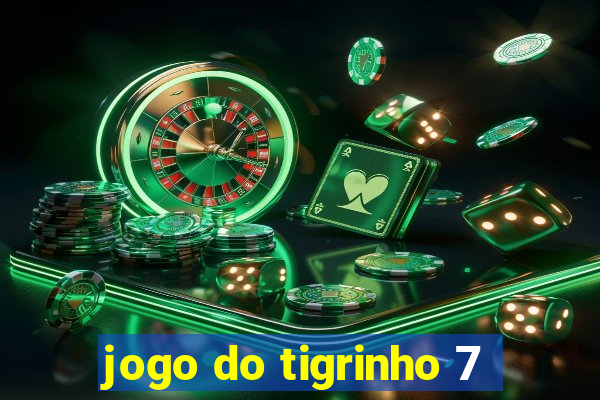 jogo do tigrinho 7